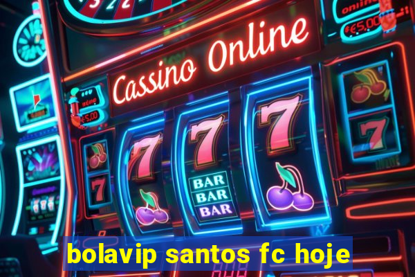 bolavip santos fc hoje